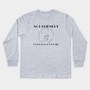 Not friendly, don't touch my hair Kids Long Sleeve T-Shirt